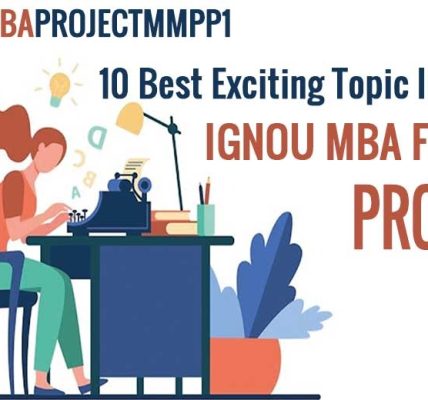 Structured and Approved Formats for IGNOU MBA Projects